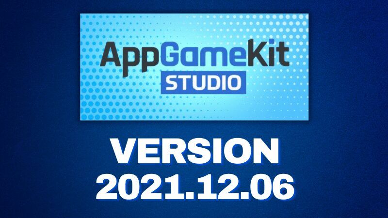 AppGameKit Studio: V2021.12.06 released