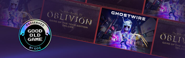 The Elder Scrolls IV: Oblivion und Ghostwire: Tokyo neu im GOG Preservation Programm