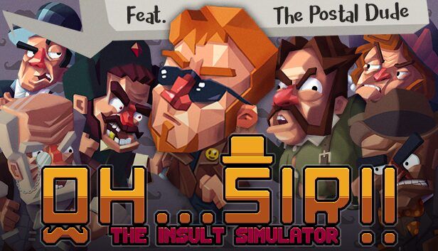 Oh...Sir!! The Insult Simulator: new update adds the Postal Dude