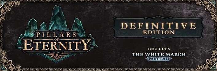 Pillars of Eternity: Definitive Edition and free DLC Deadfire released