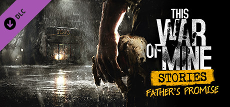 This War of Mine: neuer DLC Stories - Father's Promise veröffentlicht