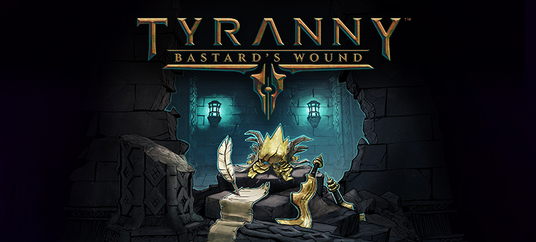 Tyranny & Bastard Wounds: Patch 1.2.1 veröffentlicht