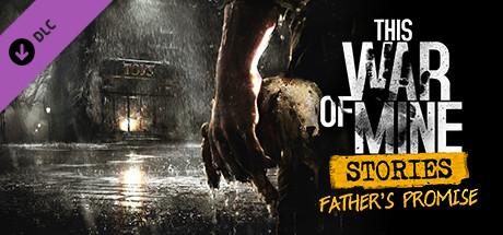 This War of Mine: Stories - Father's Promise Header