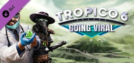 Tropico 6: DLC "Going Viral" Header